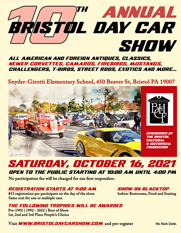 The 2021 Bristol Day Car Show on Saturday October 16, 2021 at Snyder Girotti Elementary School, 450 Beaver St. Bristol PA